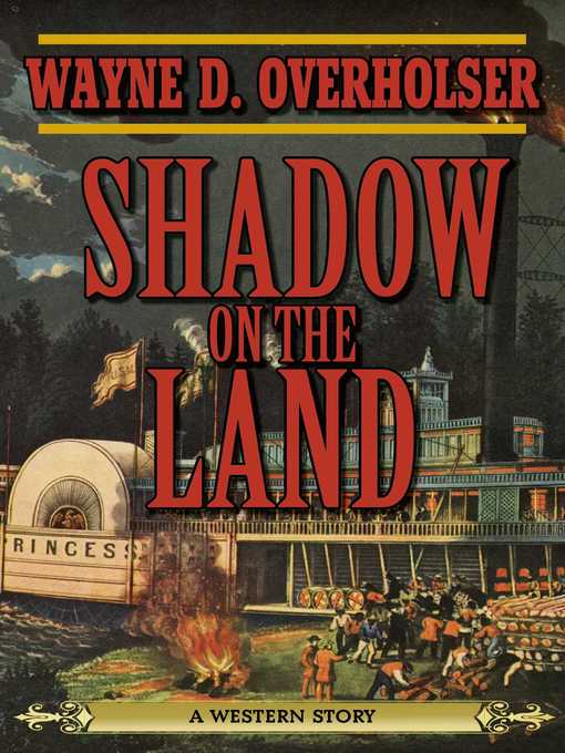 Title details for Shadow on the Land: a Western Story by Wayne D. Overholser - Available